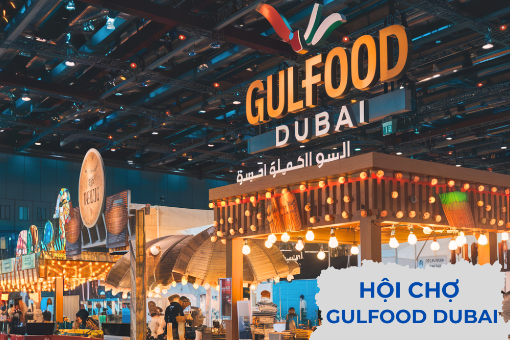 Thông Tin Hội Chợ Gulfood Tại Dubai, UAE