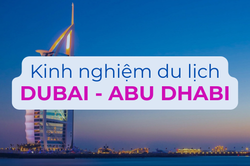 Kinh Nghiệm Du Lịch Dubai 2025