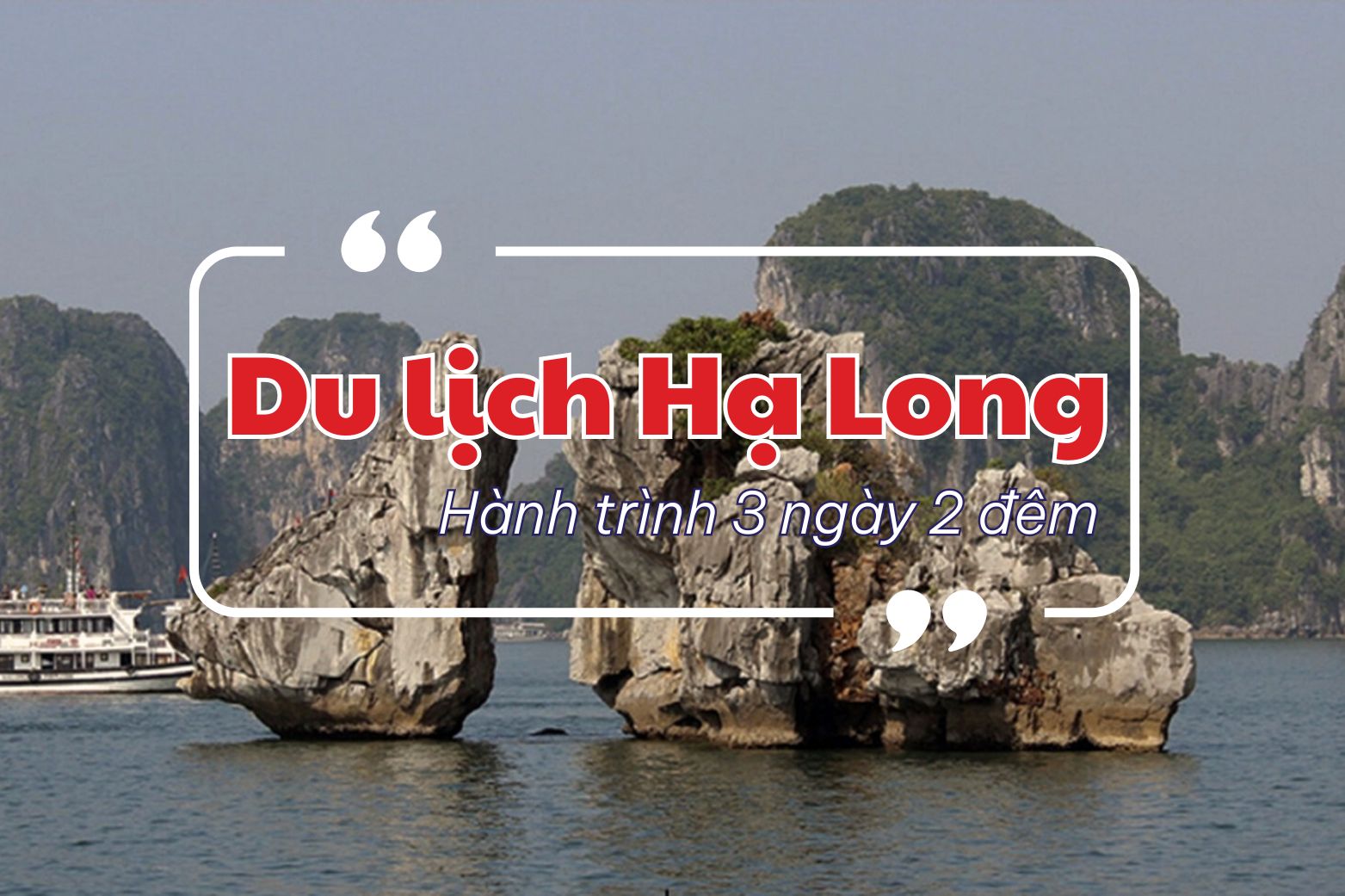 Du Lịch Hạ Long 3 Ngày 2 Đêm