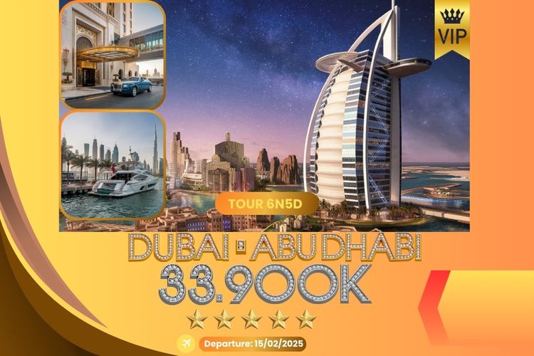 Tour VIP Dubai Khởi Hành 15/02/2025